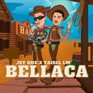 Bellaca - Jey One & Yaisel LM