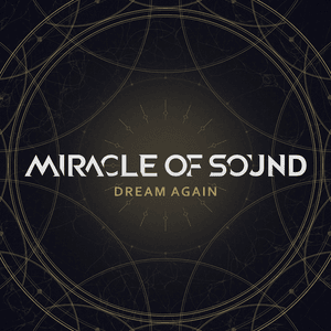 Dream Again - Miracle of Sound (Ft. Sharm)