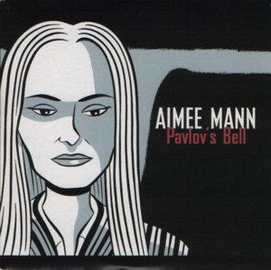 Pavlov’s Bell - Aimee Mann