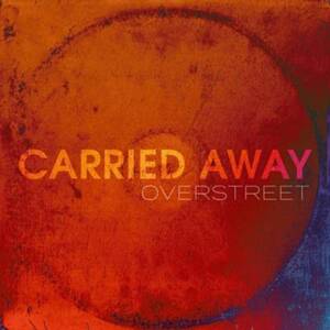 Carried Away - OVERSTREET