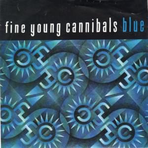 Blue - Fine Young Cannibals