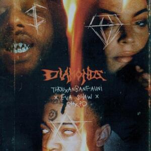 DIAMONDS - Thouxanbanfauni, Eva Shaw & CHXPO