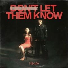 Don’t Let Them Know - Negav (VNM)