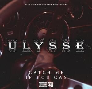 Catch Me If You Can - Ulysse