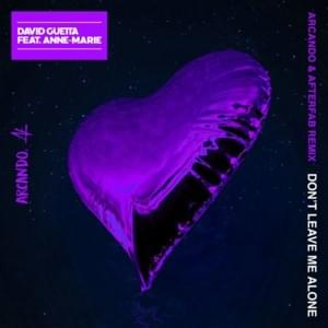 Don’t Leave Me Alone (Arcando & Afterfab Remix) - David Guetta (Ft. Anne-Marie)