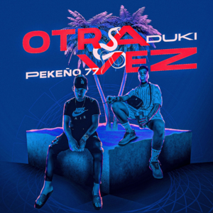 Otra Vez - Pekeño 77 & Duki