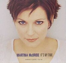 It’s My Time - Martina McBride