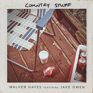 Country Stuff - Walker Hayes (Ft. Jake Owen)