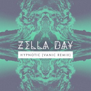 Hypnotic (Vanic Remix) - Zella Day