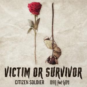 Victim or Survivor - Citizen Soldier & Icon For Hire