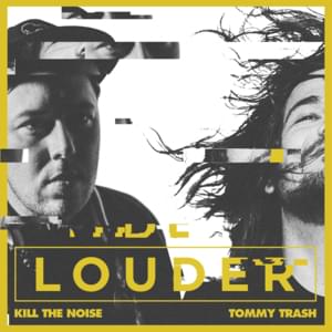 Louder - Kill The Noise & Tommy Trash (Ft. R. City)