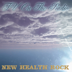 New Health Rock - TV on the Radio