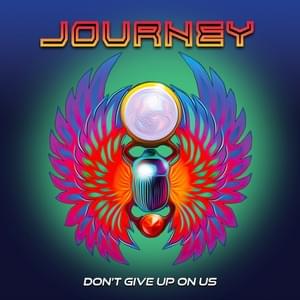 Don’t Give Up On Us - Journey