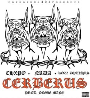 Cerberus - Nada5150 (Ft. CHXPO & Rozz Dyliams)