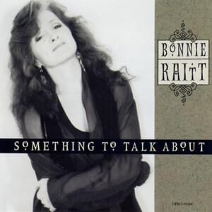 Something to Talk About - Bonnie Raitt