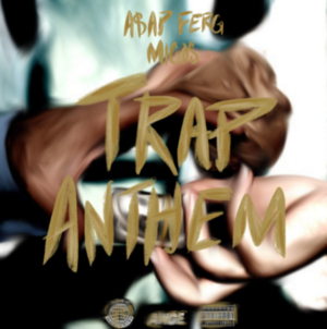 Trap Anthem - A$AP Ferg (Ft. Migos)