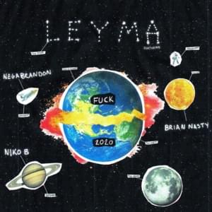 FUCK2020 - Leyma (Ft. Brian Nasty, Nega Brandon & Niko B)
