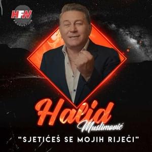 Sjetićeš se mojih riječi - Halid Muslimović