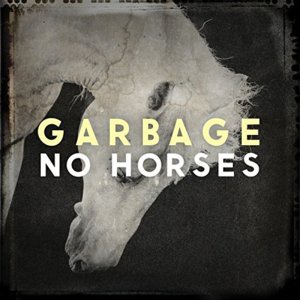 No Horses - Garbage