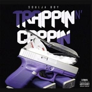 Trappin n Cappin’ - Soulja Boy