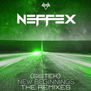 New Beginnings (Sistek Remix) - NEFFEX