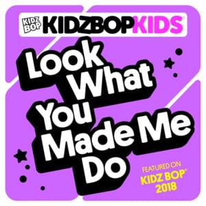Look What You Made Me Do - KIDZ BOP Kids