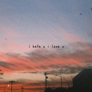 I hate u, i love u (Radio Edit) - ​gnash (Ft. Olivia O'Brien)