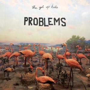 The Problem Is Me - The Get Up Kids