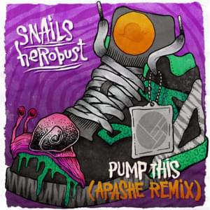 Pump This (Apashe Remix) - Snails & Herobust