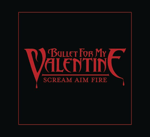 Scream Aim Fire - Bullet for My Valentine