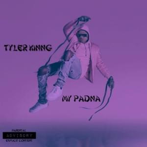 My Padna - Tyler Kinng