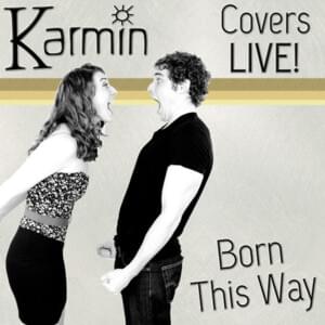 Born This Way - Karmin