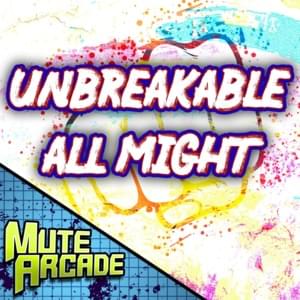 Unbreakable All Might - Mute Arcade