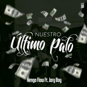 Nuestro Último Palo - Ñengo Flow (Ft. Jory Boy)