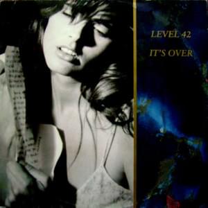 It’s Over - Level 42