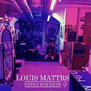 Oops x Wus Good - Louis Mattrs