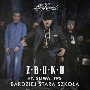 Bardziej Stara Szkoła - Z.B.U.K.U (Ft. Śliwa & TPS)