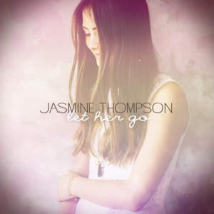 Let Her Go - Jasmine Thompson