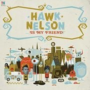 Friend Like That - Hawk Nelson