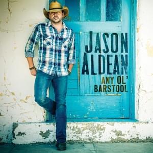 Any Ol’ Barstool - Jason Aldean