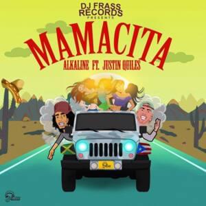 Mamacita - Alkaline (Ft. Justin Quiles)