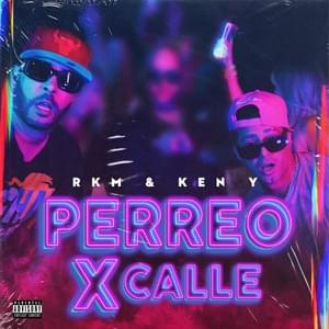 Perreo X Calle - RKM & Ken-Y