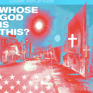 Whose God is This? - Will Hoge