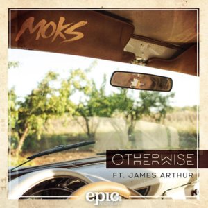 Otherwise - MOKS (Ft. James Arthur)