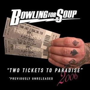 Two Tickets To Paradise - Bowling for Soup