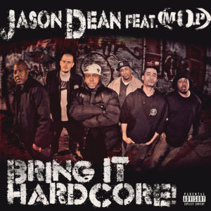 Bring It Hardcore - Jason Dean (Rap) (Ft. M.O.P.)