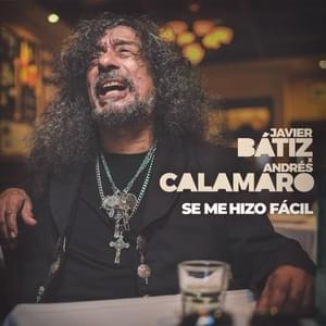 Se me hizo fácil - Javier Batiz & Andres Calamaro