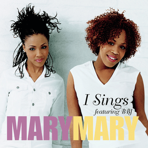 I Sings - Mary Mary (Ft. B.B. Jay)