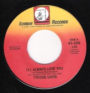 I’ll Always Love You - Tyrone Davis