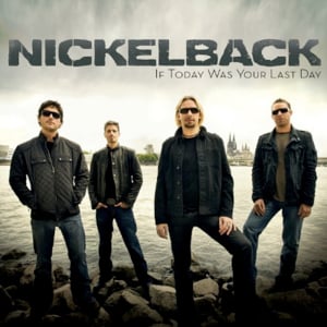 If Today Was Your Last Day - Nickelback